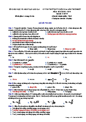 Đề thi thử THPT Quốc gia môn Vật lý lần thứ nhất - Mã đề 004 - Năm học 2018-2019 - Sở giáo dục và đào tạo Lào Cai (Có đáp án)